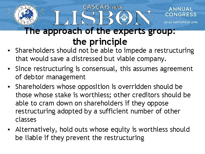 The approach of the experts group: the principle • Shareholders should not be able