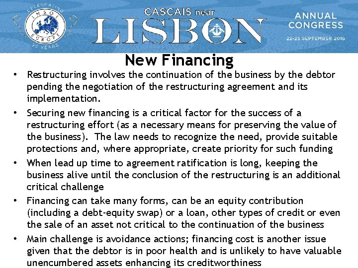 New Financing • Restructuring involves the continuation of the business by the debtor pending New Financing • Restructuring involves the continuation of the business by the debtor pending