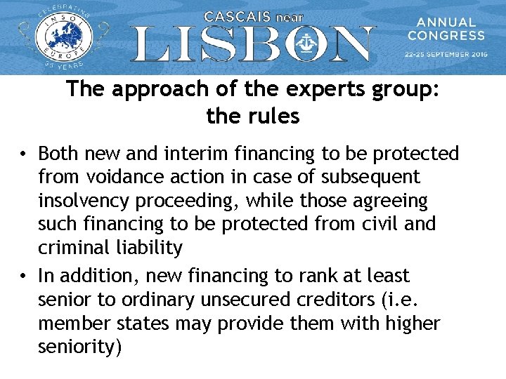The approach of the experts group: the rules • Both new and interim financing The approach of the experts group: the rules • Both new and interim financing