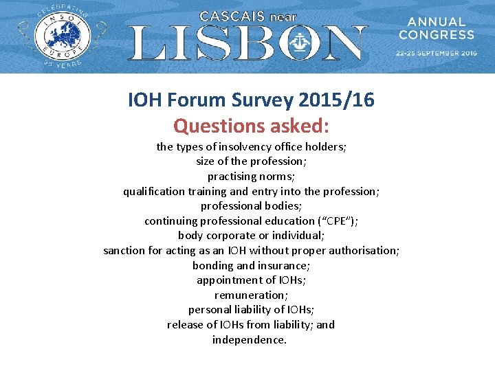 IOH Forum Survey 2015/16 Questions asked: the types of insolvency office holders; size of