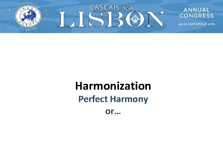 Harmonization Perfect Harmony or… 