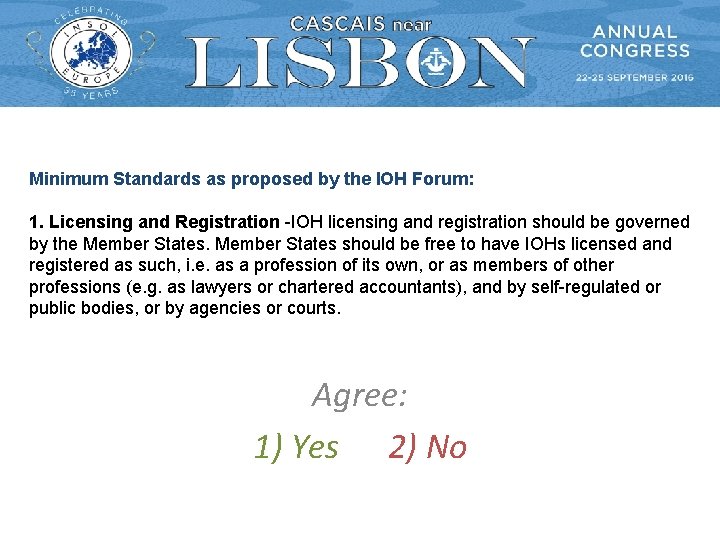 Minimum Standards as proposed by the IOH Forum: 1. Licensing and Registration -IOH licensing