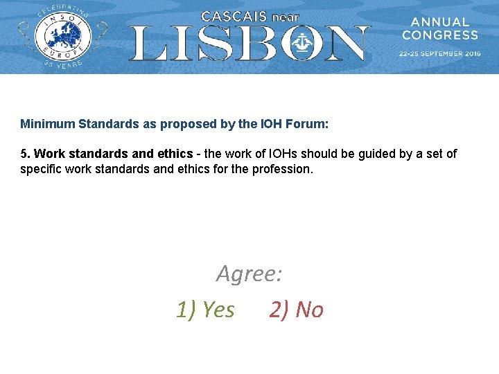 Minimum Standards as proposed by the IOH Forum: 5. Work standards and ethics -