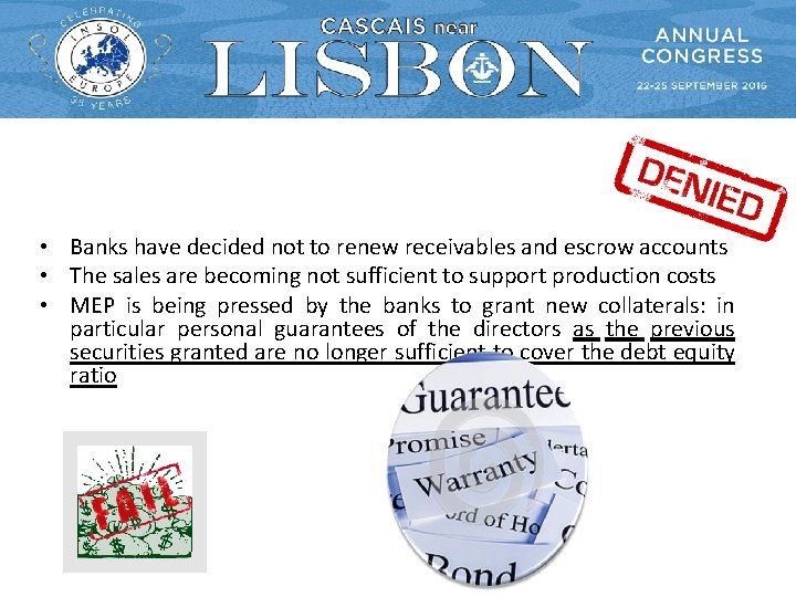 • Banks have decided not to renew receivables and escrow accounts • The • Banks have decided not to renew receivables and escrow accounts • The