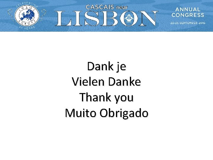 Dank je Vielen Danke Thank you Muito Obrigado Dank je Vielen Danke Thank you Muito Obrigado