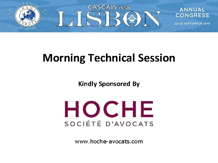 Morning Technical Session Kindly Sponsored By www. hoche-avocats. com 