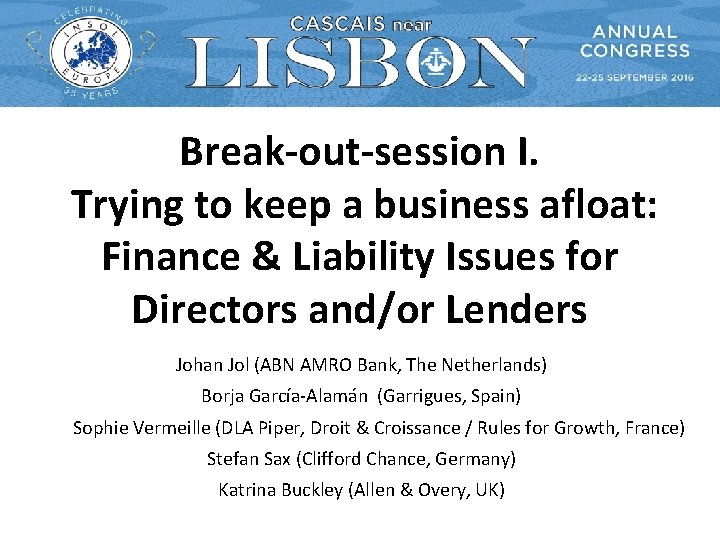 Break-out-session I. Trying to keep a business afloat: Finance & Liability Issues for Directors