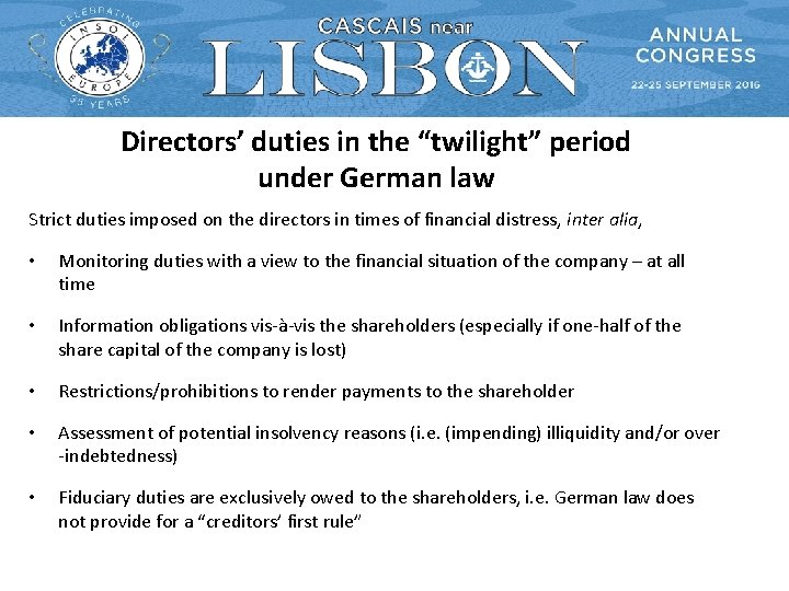 Directors’ duties in the “twilight” period under German law Strict duties imposed on the Directors’ duties in the “twilight” period under German law Strict duties imposed on the