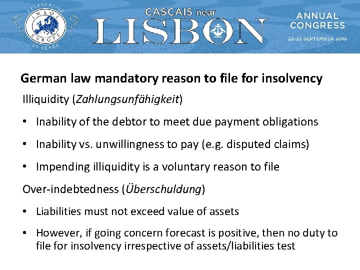 German law mandatory reason to file for insolvency Illiquidity (Zahlungsunfähigkeit) • Inability of the German law mandatory reason to file for insolvency Illiquidity (Zahlungsunfähigkeit) • Inability of the