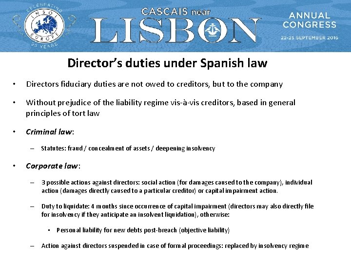 Director’s duties under Spanish law • Directors fiduciary duties are not owed to creditors,