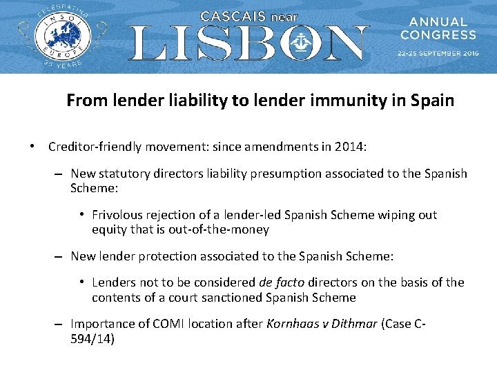 From lender liability to lender immunity in Spain • Creditor-friendly movement: since amendments in