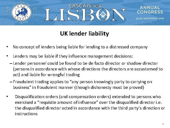 UK lender liability • No concept of lenders being liable for lending to a