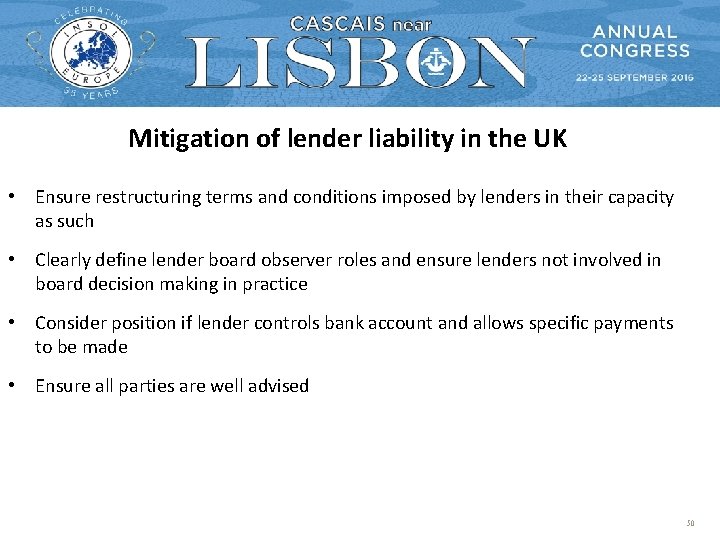 Mitigation of lender liability in the UK • Ensure restructuring terms and conditions imposed