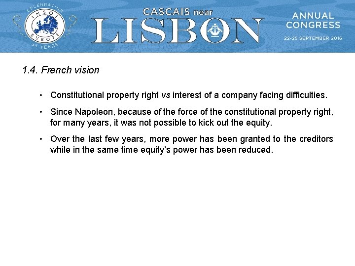 1. 4. French vision • Constitutional property right vs interest of a company facing