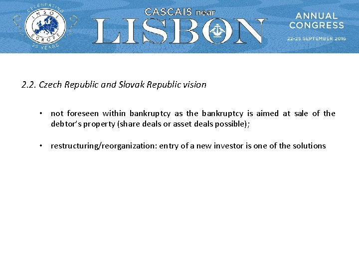 2. 2. Czech Republic and Slovak Republic vision • not foreseen within bankruptcy as 2. 2. Czech Republic and Slovak Republic vision • not foreseen within bankruptcy as