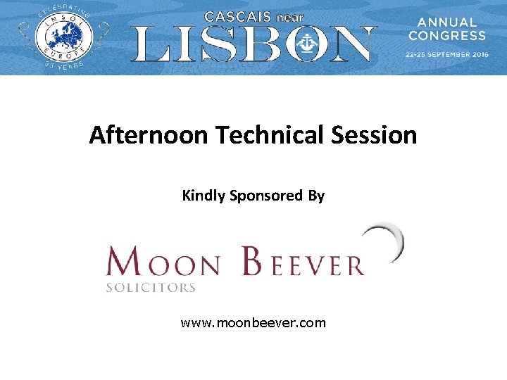 Afternoon Technical Session Kindly Sponsored By www. moonbeever. com 
