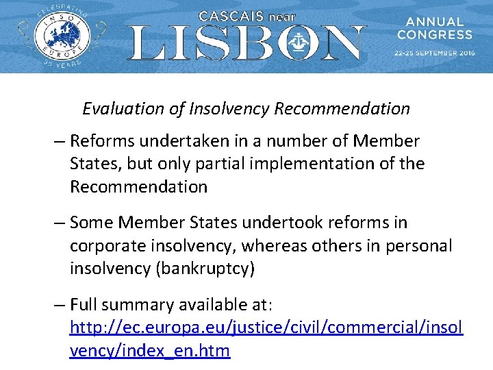 Evaluation of Insolvency Recommendation – Reforms undertaken in a number of Member States, but