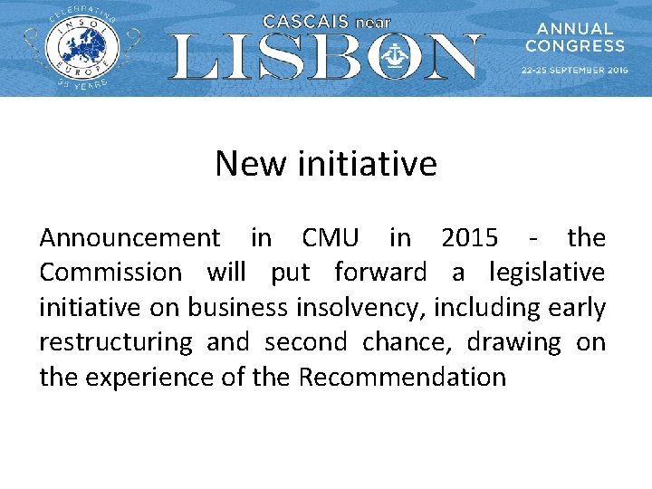 New initiative Announcement in CMU in 2015 - the Commission will put forward a