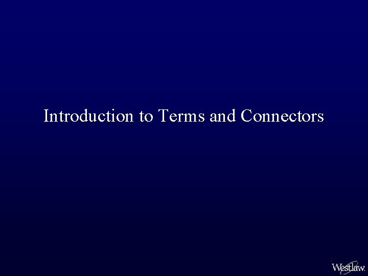 Introduction to Terms and Connectors 