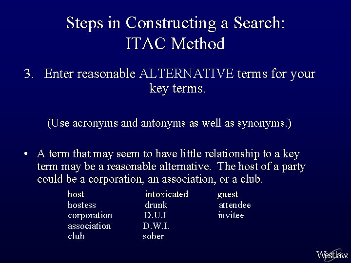 Steps in Constructing a Search: ITAC Method 3. Enter reasonable ALTERNATIVE terms for your