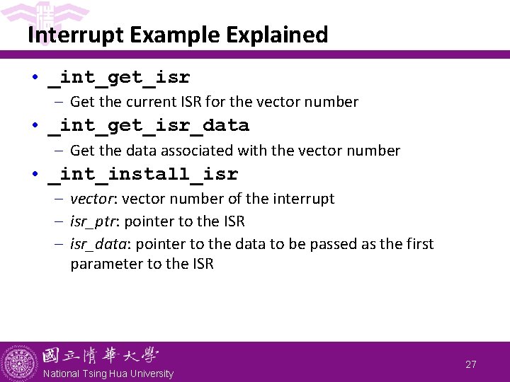 Interrupt Example Explained • _int_get_isr - Get the current ISR for the vector number