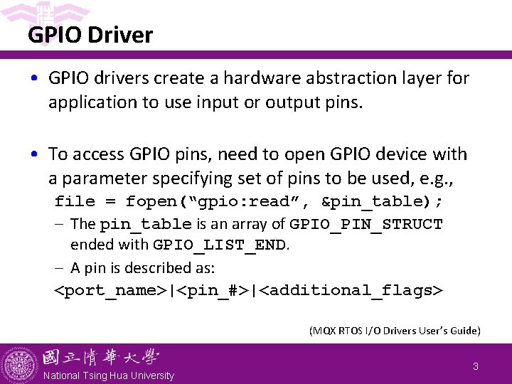 GPIO Driver • GPIO drivers create a hardware abstraction layer for application to use