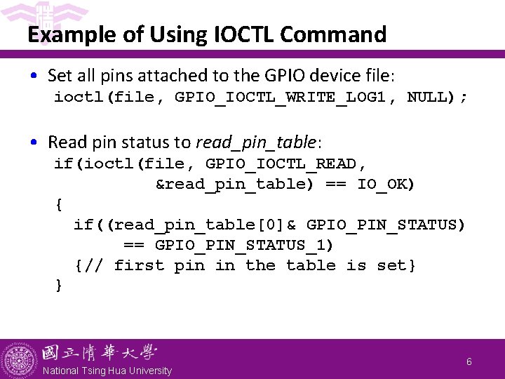 Example of Using IOCTL Command • Set all pins attached to the GPIO device