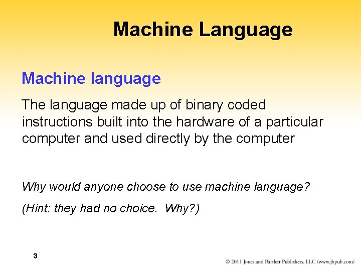 Machine Language Machine language The language made up of binary coded instructions built into