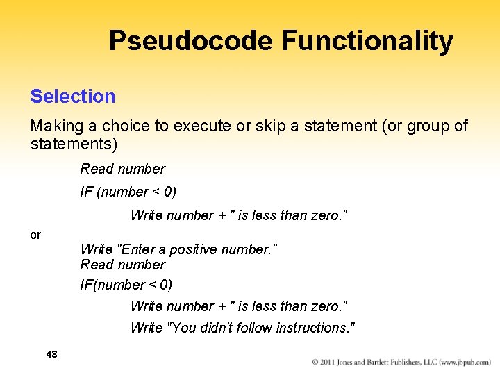 Pseudocode Functionality Selection Making a choice to execute or skip a statement (or group