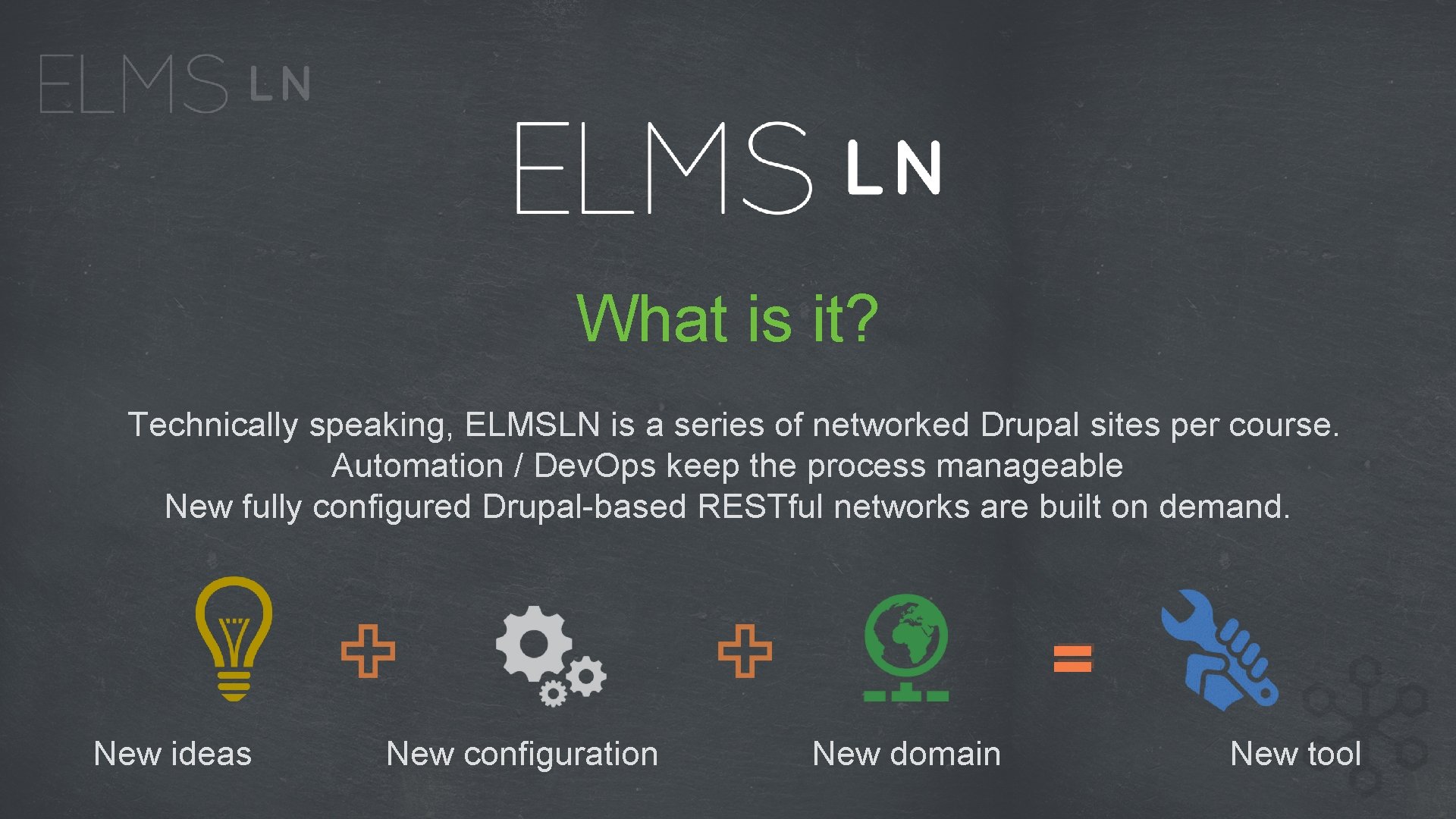 What is it? Technically speaking, ELMSLN is a series of networked Drupal sites per