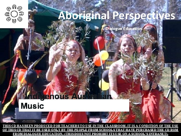 Aboriginal Perspectives Dialogue Education Indigenous Australian Music THIS CD HAS BEEN PRODUCED FOR TEACHERS