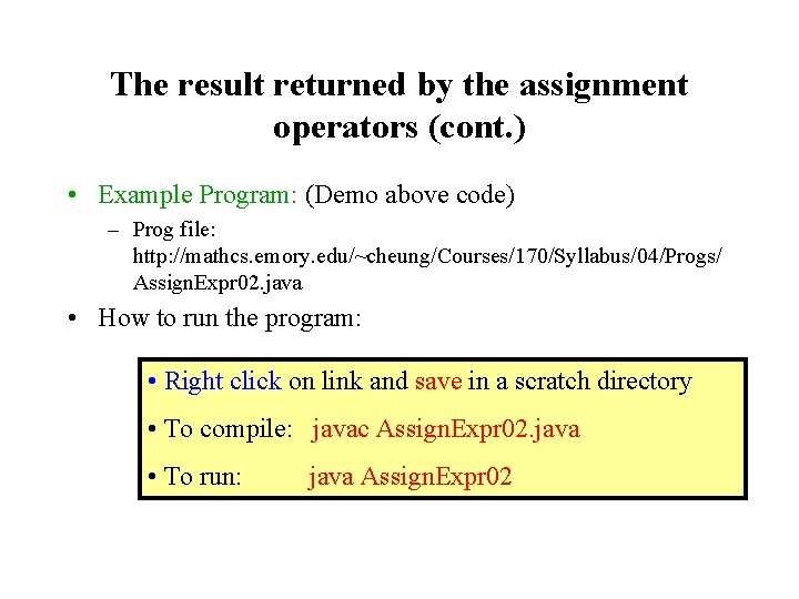 The result returned by the assignment operators (cont. ) • Example Program: (Demo above