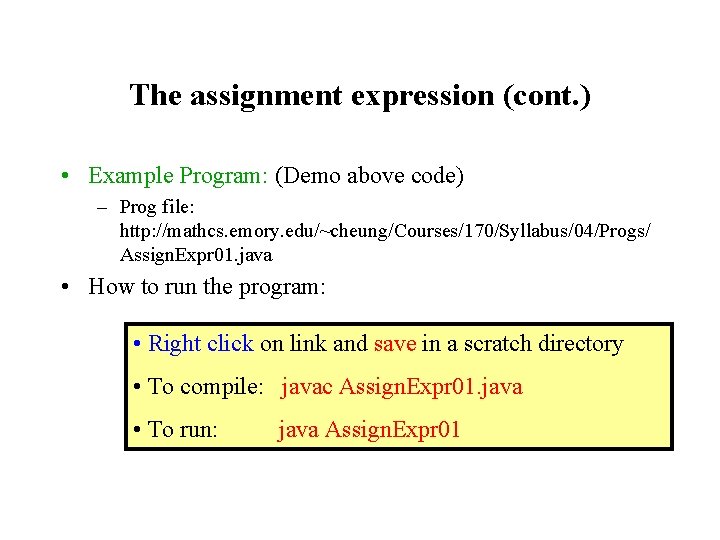 The assignment expression (cont. ) • Example Program: (Demo above code) – Prog file: