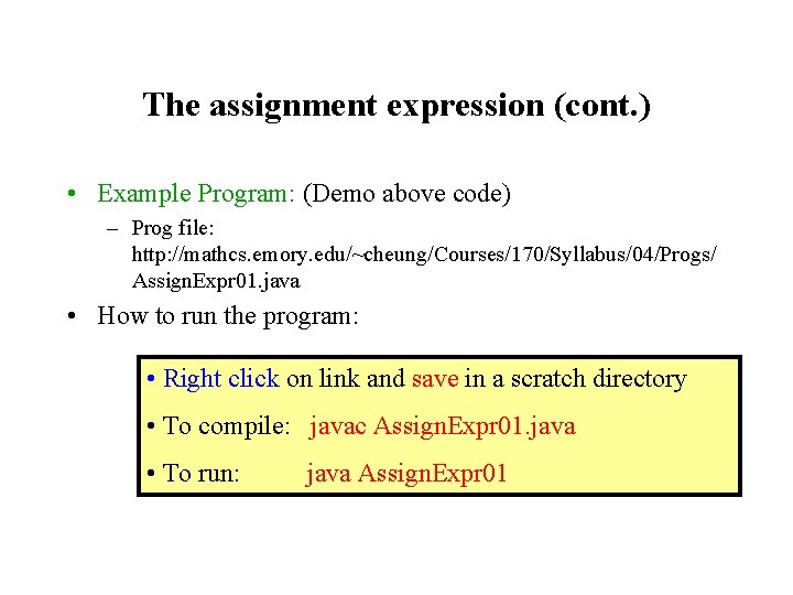 The assignment expression (cont. ) • Example Program: (Demo above code) – Prog file: