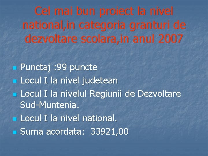 Cel mai bun proiect la nivel national, in categoria granturi de dezvoltare scolara, in