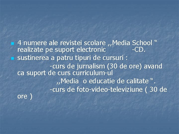 4 numere ale revistei scolare , , Media School “ realizate pe suport electronic