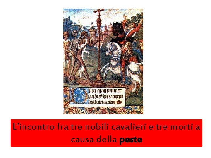 L’incontro fra tre nobili cavalieri e tre morti a causa della peste 