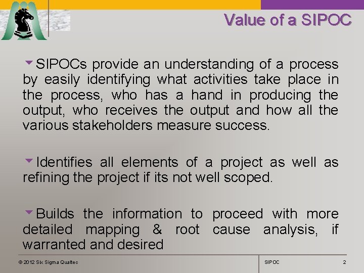 Value of a SIPOC u. SIPOCs provide an understanding of a process by easily