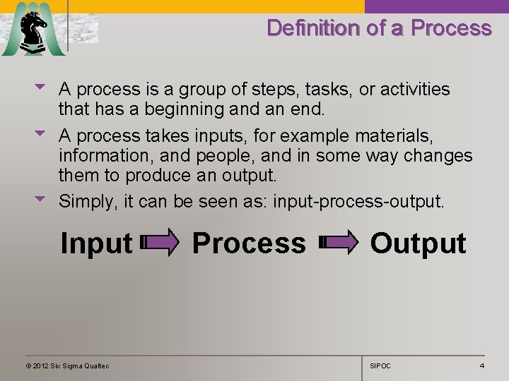 Definition of a Process u A process is a group of steps, tasks, or