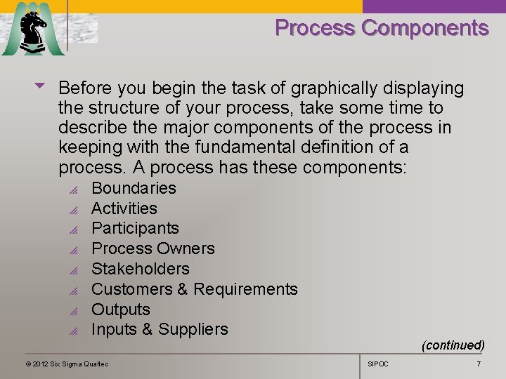 Process Components u Before you begin the task of graphically displaying the structure of