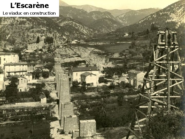 L’Escarène Le viaduc en construction L’Escarène Le viaduc en construction