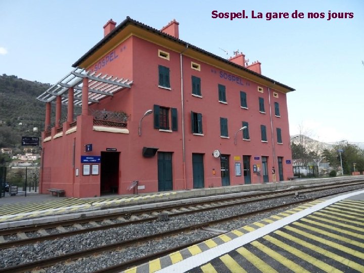 Sospel. La gare de nos jours Sospel. La gare de nos jours