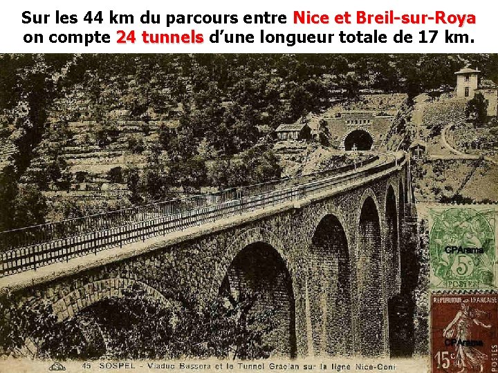Sur les 44 km du parcours entre Nice et Breil-sur-Roya on compte 24 tunnels Sur les 44 km du parcours entre Nice et Breil-sur-Roya on compte 24 tunnels
