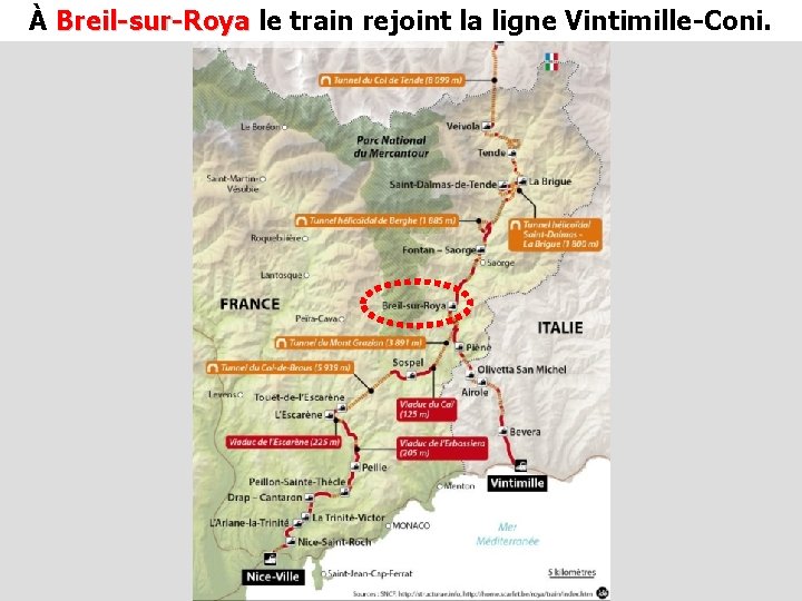 À Breil-sur-Roya le train rejoint la ligne Vintimille-Coni. À Breil-sur-Roya le train rejoint la ligne Vintimille-Coni.
