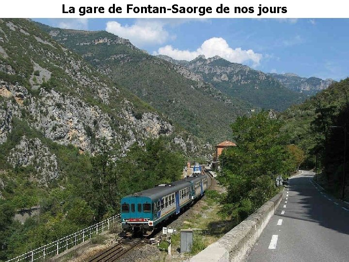 La gare de Fontan-Saorge de nos jours La gare de Fontan-Saorge de nos jours