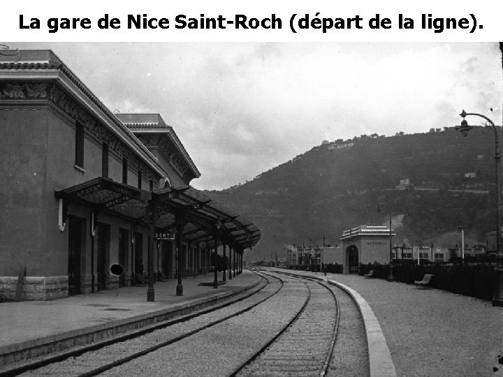 La gare de Nice Saint-Roch (départ de la ligne). La gare de Nice Saint-Roch (départ de la ligne).