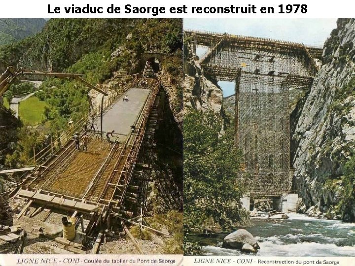 Le viaduc de Saorge est reconstruit en 1978 Le viaduc de Saorge est reconstruit en 1978