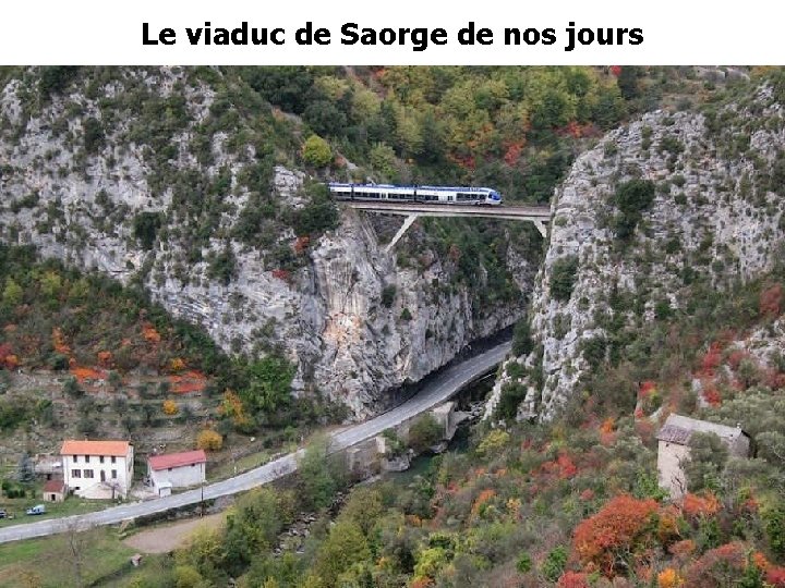 Le viaduc de Saorge de nos jours Le viaduc de Saorge de nos jours