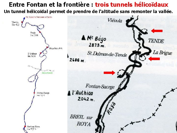 Entre Fontan et la frontière : trois tunnels hélicoïdaux Un tunnel hélicoïdal permet de Entre Fontan et la frontière : trois tunnels hélicoïdaux Un tunnel hélicoïdal permet de
