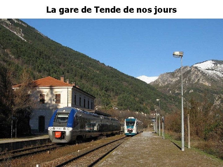 La gare de Tende de nos jours La gare de Tende de nos jours